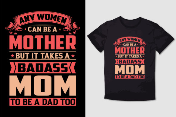 ANY WOMEN CAN BE a MOTHER T Shirt
