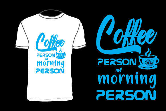 Coffee Person Not Morning Person Graphics and Print Templates