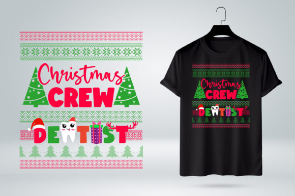 Dentist Christmas Crew Ugly Sweater Tee Graphics and T-Shirt Designs