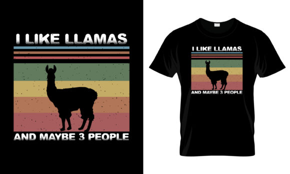 I Like Llamas and Maybe 3 People T-Shirt Graphics