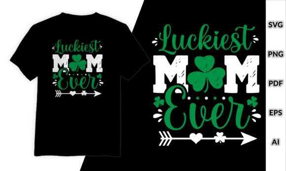 Luckiest Mom Ever Graphics and T-Shirt Designs Review