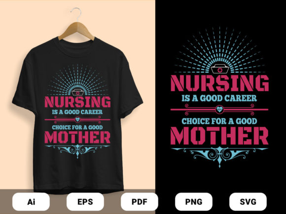 Nursing is a Good Career T-shirts Design: Graphics and Print Templates Review