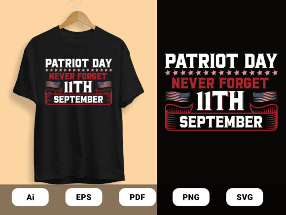 Patriot Day Never Forget 11TH T-shirt Graphics and Print Templates Review