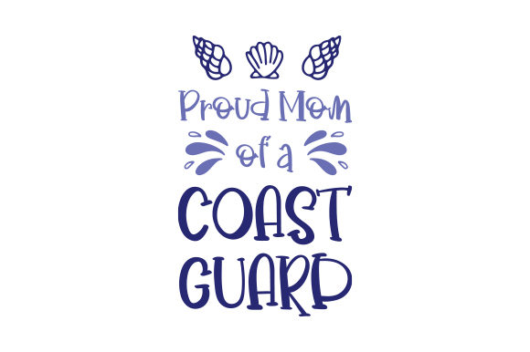 Proud Mom of a Coast Guard