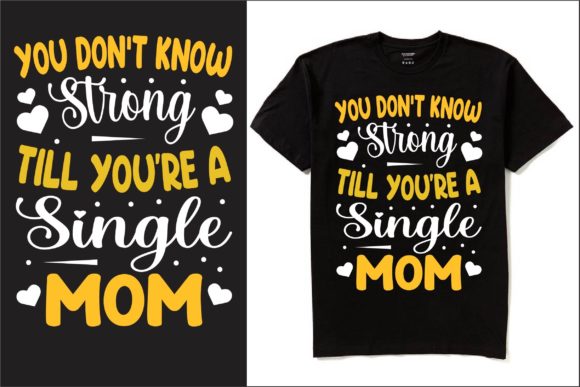 You Don t Know Strong T-Shirt Design Graphics and T-Shirt Designs